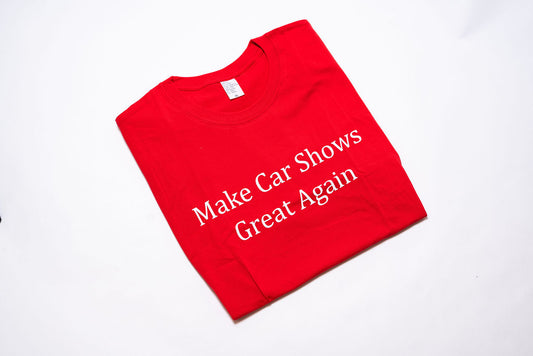 Make Car Shows Great Again - Unisex